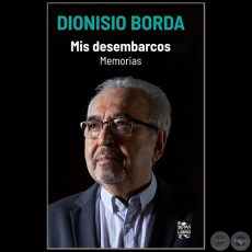 MIS DESEMBARCOS - Autor: DIONISIO BORDA - Ao 2024